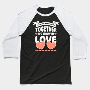 My Students Are My Valentine, Together we grow in love Baseball T-Shirt